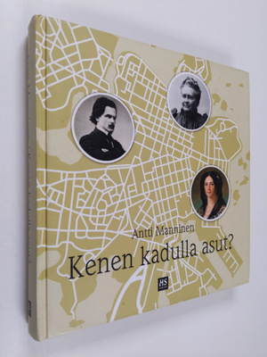 Antti Manninen : Kenen kadulla asut