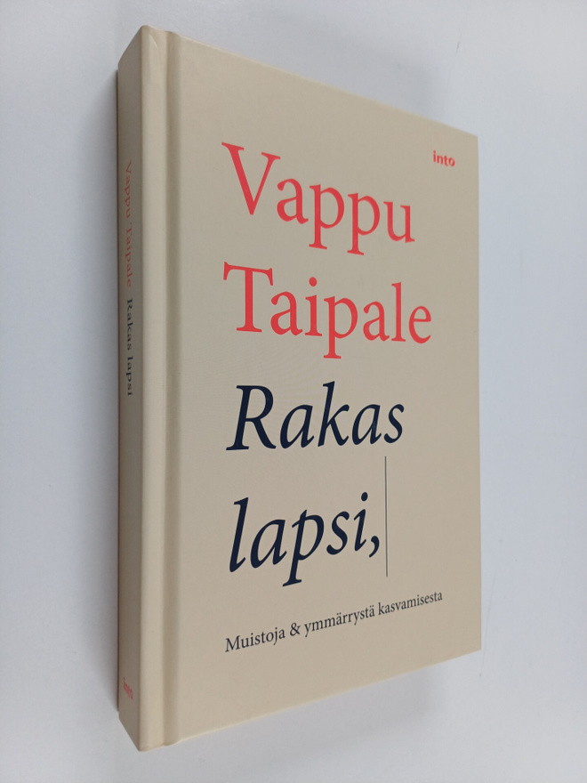Vappu Taipale : Rakas lapsi : muistoja & ymmärrystä kasva...