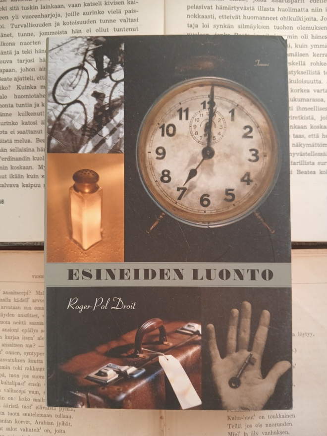 Roger-Pol Droit - Esineiden luonto: filosofisia kokemuksia