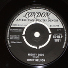 7" RICKY NELSON - Mighty Good - single 1959 rockabilly EX - pikkukuva 1