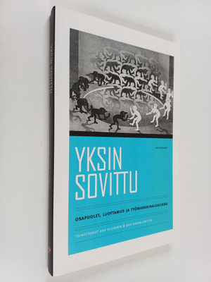 Yksin sovittu : osapuolet, luottamus ja työmarkkinalogiikka
