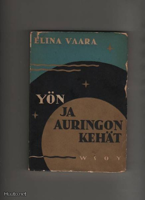 Vaara, Elina: Yön ja auringon kehät, WSOY 1937, nid., K3