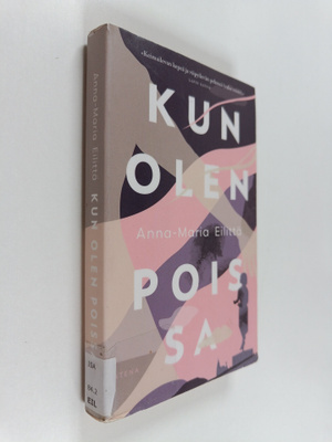 Anna-Maria Eilittä : Kun olen poissa