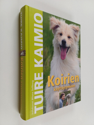 Tuire Kaimio : Koirien käyttäytyminen