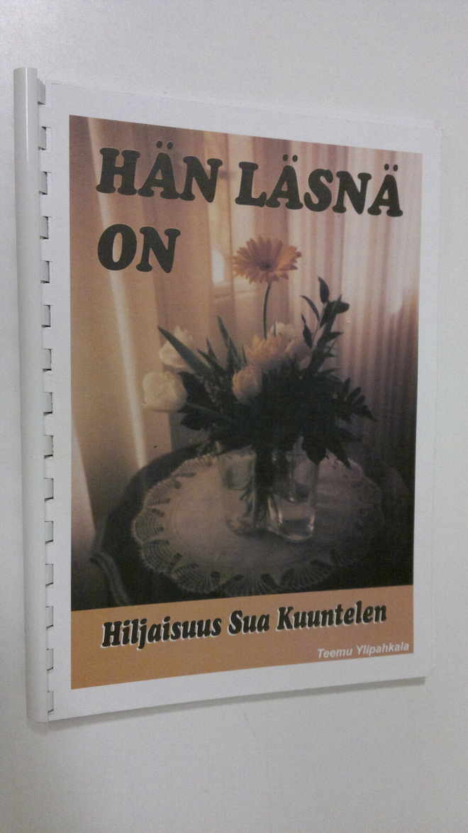 Teemu Ylipahkala : Hän läsnä on