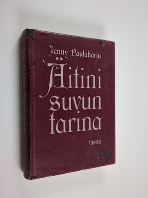 Jenny Paulaharju : Äitini suvun tarina