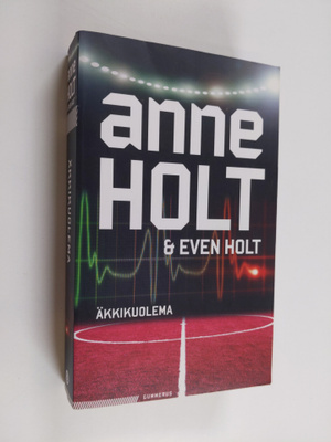 Anne Holt : Äkkikuolema