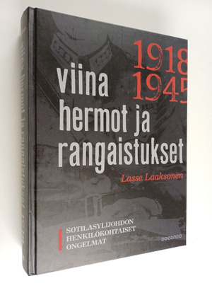 Lasse Laaksonen : Viina, hermot, rangaistukset : sotilasy...