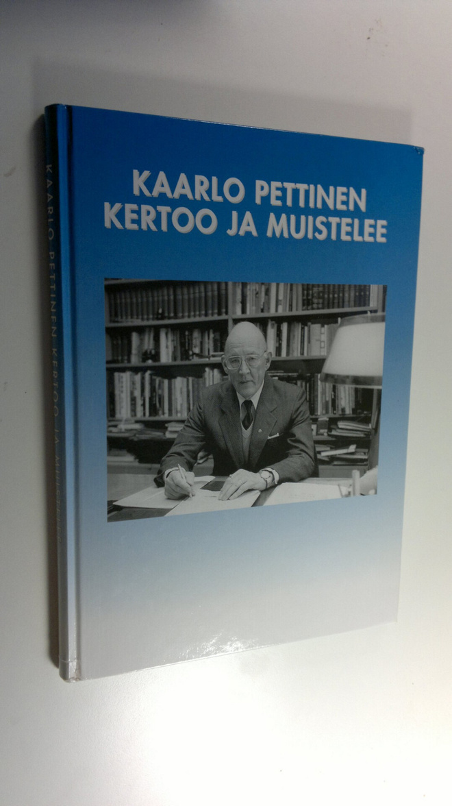 Kaarlo Pettinen : Kaarlo Pettinen kertoo ja muistelee