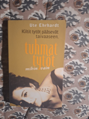 Ute Ehrhardt : Kiltit tytöt pääsevät taivaaseen,tuhmat tytöt