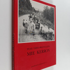 Tule tähä polvellein, mie kerron (signeerattu) - pikkukuva 1