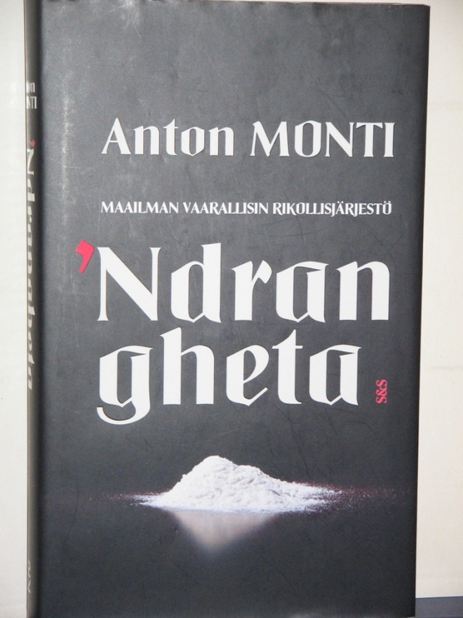 Anton Monti : 'Ndrangheta  Maailman vaarallisen rikollis-