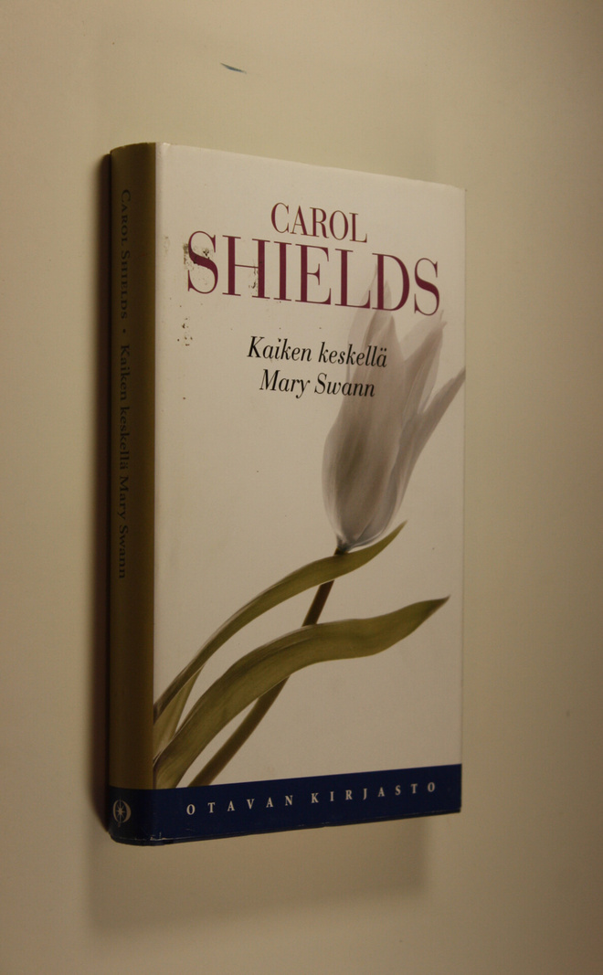 Carol Shields : Kaiken keskellä Mary Swann