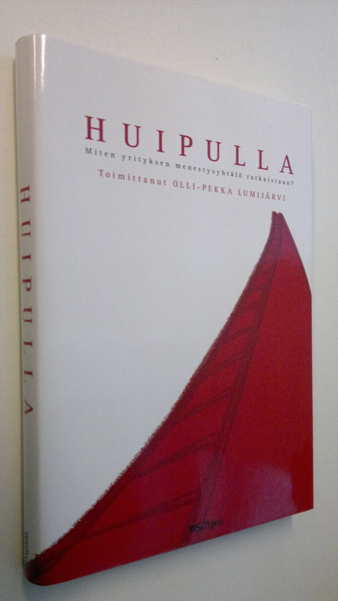 Olli-Pekka (toim.) Lumijärvi : Huipulla : miten yrityksen...