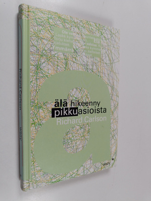 Richard Carlson : Älä hikeenny pikkuasioista