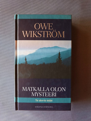 Wikström,Owe: Matkalla olon mysteeri