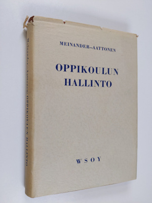 Ragnar Meinander ym. : Oppikoulun hallinto