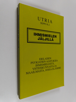 Seppo K. J. Utria : Ihmismielen jäljillä : erilaisen psyk...