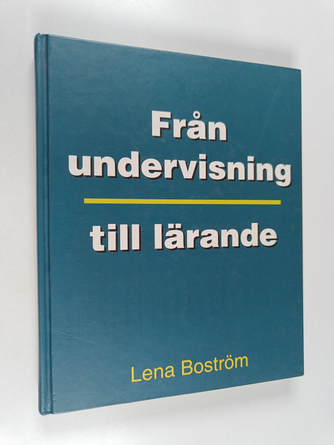 Lena Boström : Från undervisning till lärande