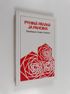 Krister (toim.) Koskela : Pyhinä päivinä ja pahoina