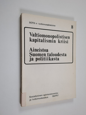 Valtiomonopolistisen kapitalismin kriisi : aineistoa Suom...