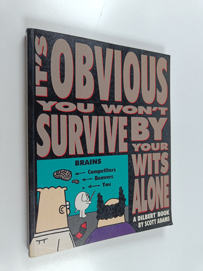 Scott Adams : It's Obvious You Won't Survive by Your Wits...