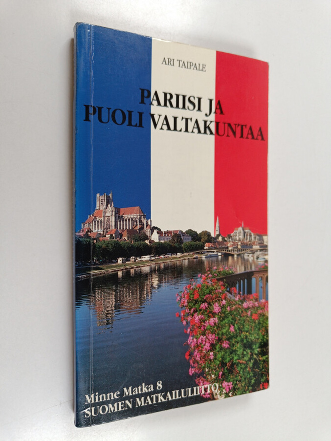 Ari Taipale : Pariisi ja puoli valtakuntaa