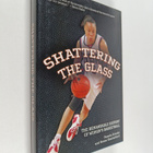 Pamela Grundy ym. : Shattering the Glass - The Remarkable... - pikkukuva 1