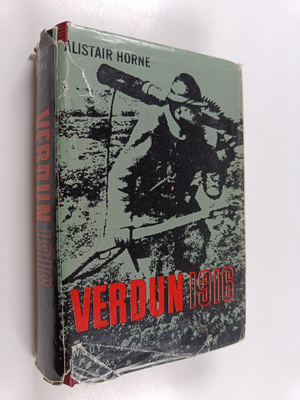 Alistair Horne : Verdun 1916