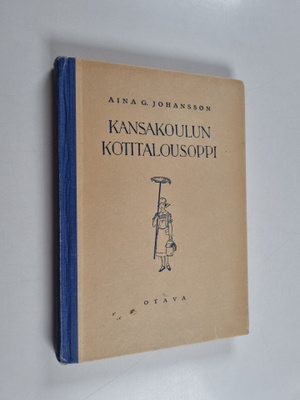 Aina G. Johansson : Kansakoulun kotitalousoppi