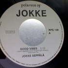 JOKKE SEPPÄLÄ::GOOD VIBES/DREAMS COME & GO::VINYYLI 7"1981 - pikkukuva 3
