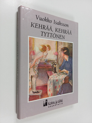 Vuokko Isaksson : Kehrää, kehrää tyttönen