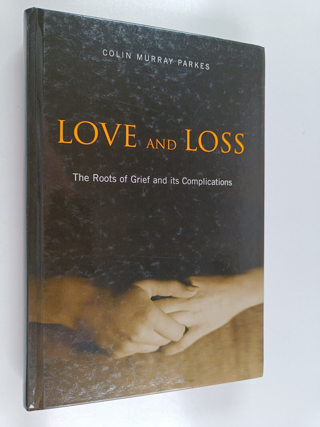 Colin Murray Parkes : Love and Loss - The Roots of Grief ...