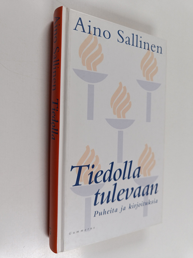 Aino Sallinen : Tiedolla tulevaan : puheita ja kirjoituksia