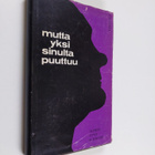 Alfred Otto Schwede : Mutta yksi sinulta puuttuu : elämäk... - pikkukuva 1