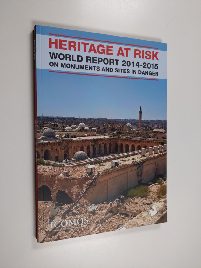 John Ziesemer ym. : HERITAGE AT RISK - ICOMOS World Repor...