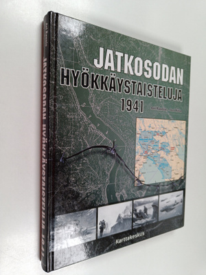 Ari Raunio ym. : Jatkosodan hyökkäystaisteluja 1941