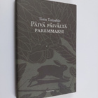 Timo Teräsahjo : Päivä päivältä paremmaksi - pikkukuva 1
