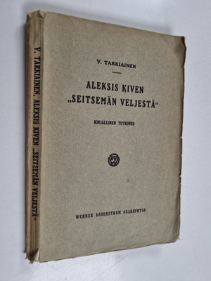 V. Tarkiainen : Aleksis Kiven "Seitsemän veljestä" : kirj...