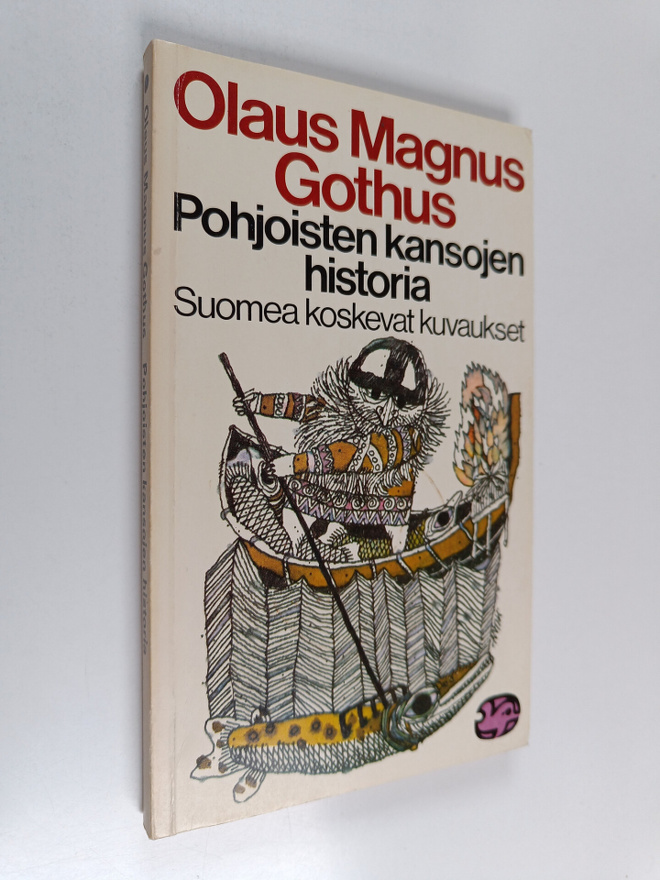 Olaus Magnus : Pohjoisten kansojen historia : Suomea kosk...