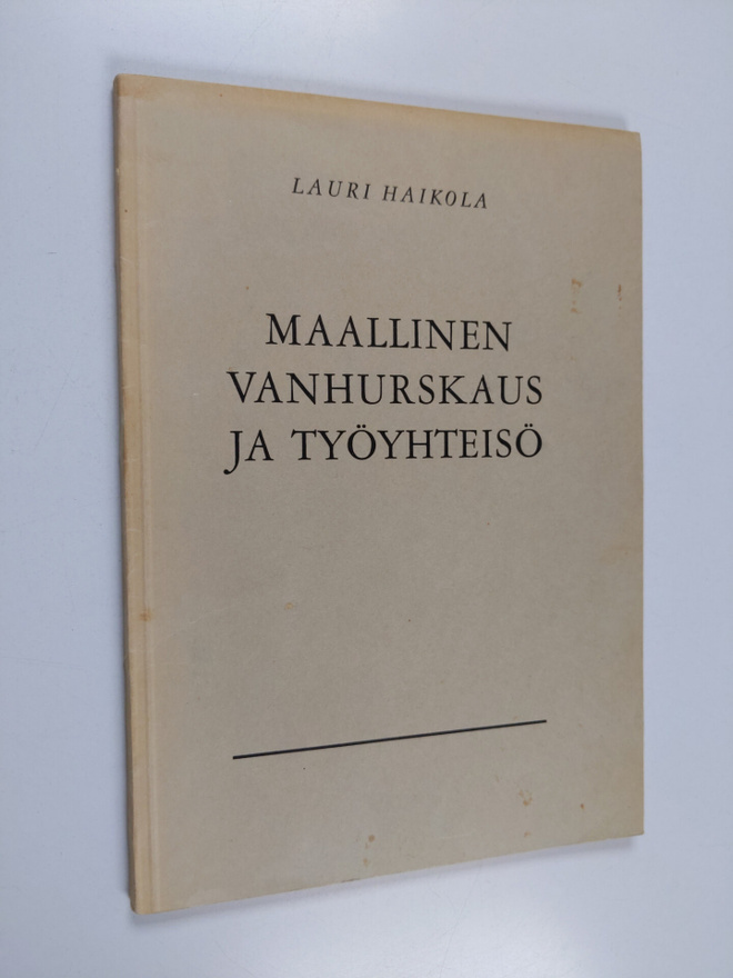 Lauri Haikola : Maallinen vanhurskaus ja työyhteisö