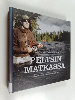 Mikko Peltola : Peltsin matkassa : Järvi-Suomen kiehtovat...