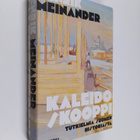 Henrik Meinander : Kaleidoskooppi : Tutkielmia Suomen his... - pikkukuva 1