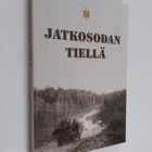Marko (toim.) Palokangas : Jatkosodan tiellä - pikkukuva 1