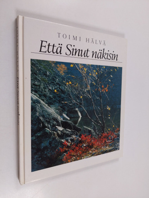 Toimi Hälvä : Että sinut näkisin