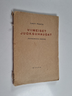Lauri Haarla : Viimeiset juoksuhaudat : yksinäytöksinen n...