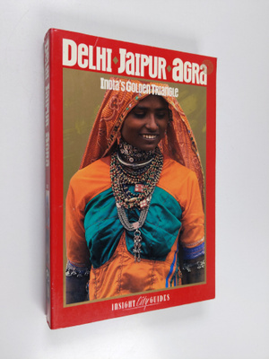 Hans Hoefer ym. : Delhi, Agra, Jaipur - India's Golden Tr...