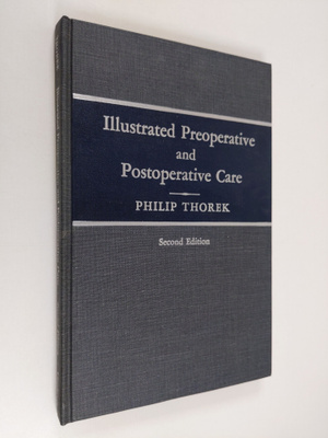 Philip Thorek : Illustrated Preoperative and Postoperativ...