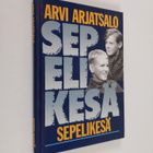 Arvi Arjatsalo : Sepelikesä : kertomus kesästä 1943 - pikkukuva 1