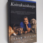 Cesar Millan : Koirakuiskaaja : opi ymmärtämään koiraasi ... - pikkukuva 1